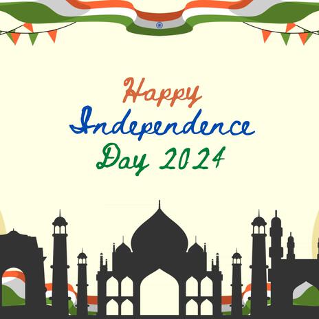 Happy Independence Day 2024 | Boomplay Music