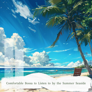 Comfortable Bossa to Listen to by the Summer Seaside