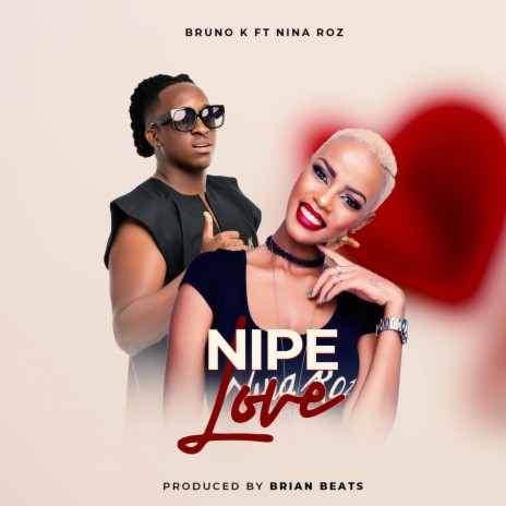Nipe Love ft. Nina Roz | Boomplay Music