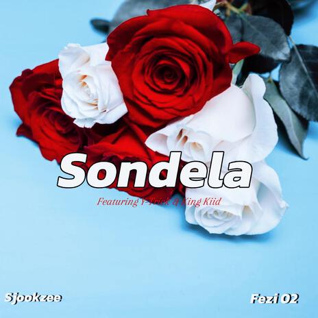 Sondela (feat. Y-Trick & King Kiid) | Boomplay Music