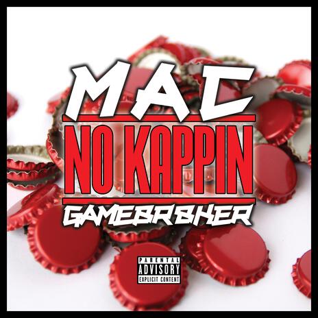 No Kappin' ft. GameBr8ker | Boomplay Music