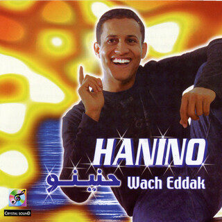 Hanino, Wach Eddak