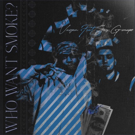 Who Want Smoke? ft. Jay Gwuapo
