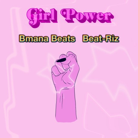 Girl Power ft. Bmana Beats | Boomplay Music