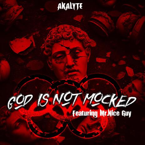 GOD is not Mocked ft. Mr. Nice Guy | Boomplay Music