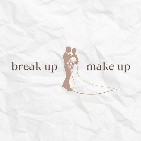 Breakup 2 Makeup | Boomplay Music