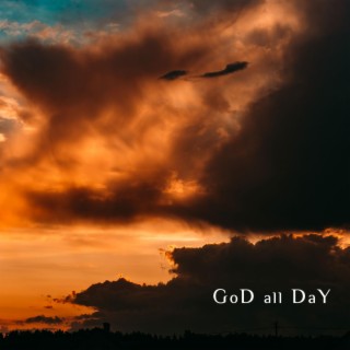 God All Day lyrics | Boomplay Music