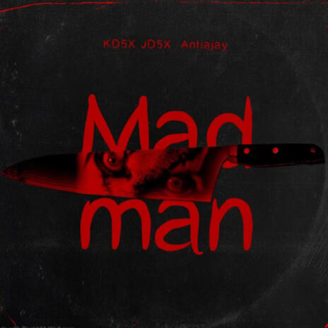 KD5X (Mad Man) ft. Anti Ajay | Boomplay Music