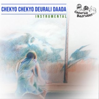 Chekyo Chekyo Deurali Daada (Instrumental)