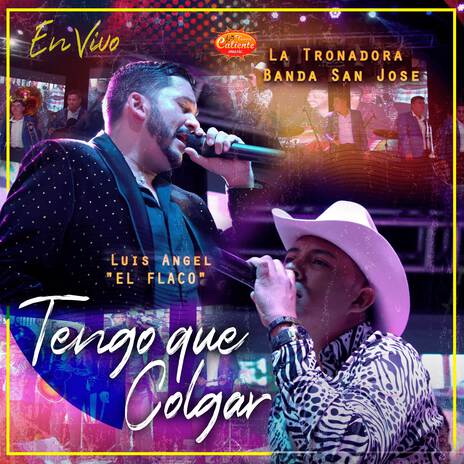 Tengo Que Colgar (En Vivo) ft. Luis Angel "El Flaco" | Boomplay Music