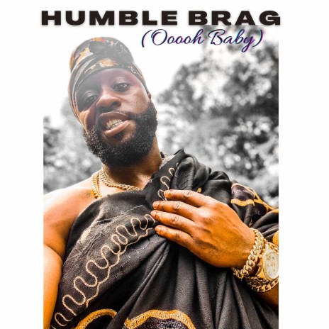 Humble Brag (Oooh Baby) ft. J. Bunny | Boomplay Music