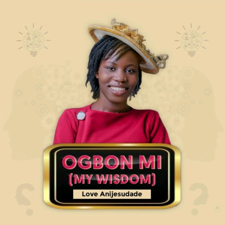 Ogbon Mi (My Wisdom) | Boomplay Music