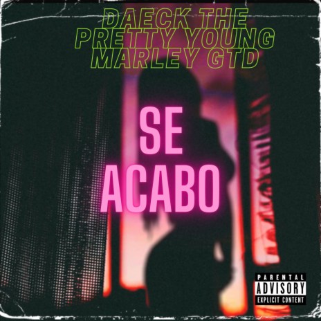 Se Acabo ft. Marley GTD | Boomplay Music