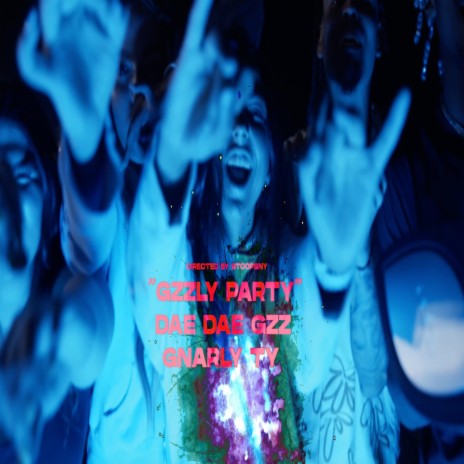 Gzzly Party ft. Dae Dae Gzz | Boomplay Music