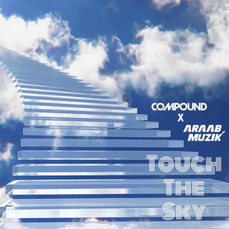 Touch The Sky ft. araabMUZIK