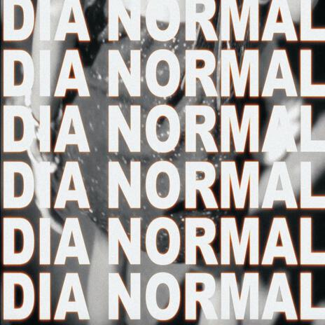 Dia Normal | Boomplay Music