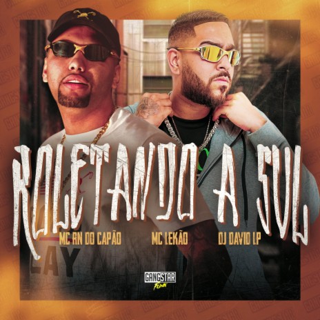 Roletando a Sul ft. Dj David LP & MC Lekão | Boomplay Music