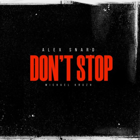 Don't Stop ft. Alex Snard