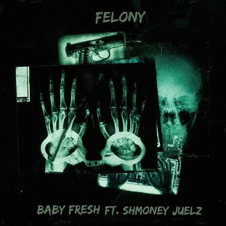 Felony ft. Shmoney Juelz