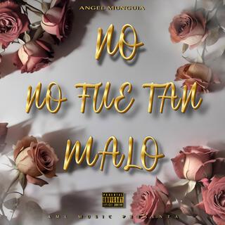 No Fue Tan Malo lyrics | Boomplay Music