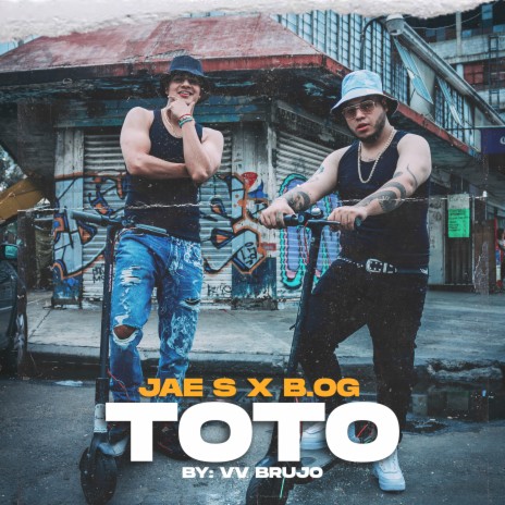 Toto ft. B.OG & VV Brujo | Boomplay Music