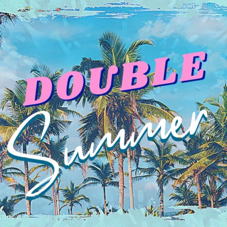 Double Summer