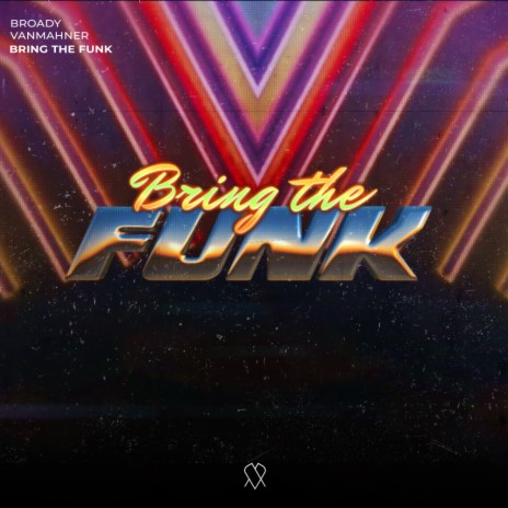 Bring The Funk ft. VanMahner | Boomplay Music