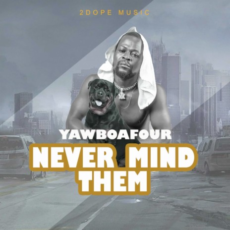Never Mind Them | Boomplay Music