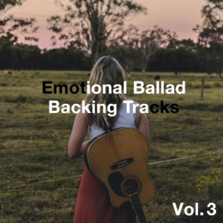 Emotional Ballad Backing Tracks, Vol. 3