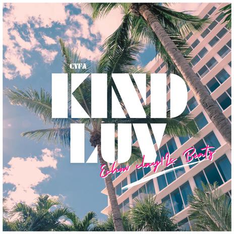 kind luv ft. Echow Clay & LC Beatz | Boomplay Music