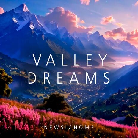 VALLEY DREAMS | Boomplay Music