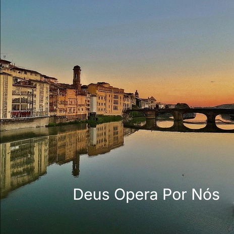 Deus Opera por Nós | Boomplay Music