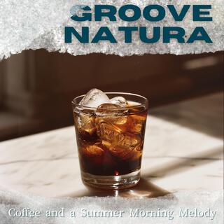 Coffee and a Summer Morning Melody