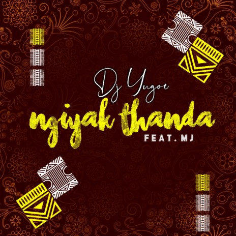 Ngiyak'thanda ft. M.J | Boomplay Music