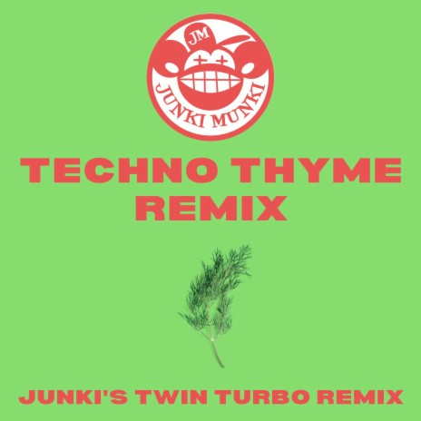 Techno Thyme (Junki's Twin Turbo Remix) | Boomplay Music