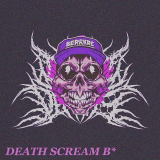 DEATH SCREAM B*!