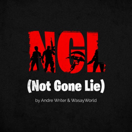 Ngl (Not Gone Lie) ft. Wasay World | Boomplay Music