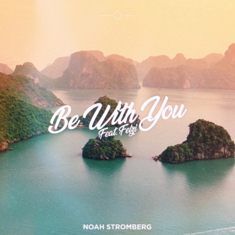 Be With You (feat. Felzi) | Boomplay Music