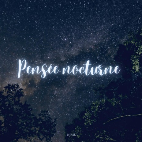 Pensée Nocturne | Boomplay Music
