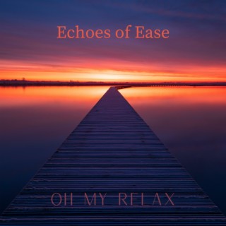 Echoes of Ease
