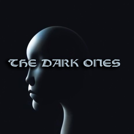 The Dark Ones | Boomplay Music