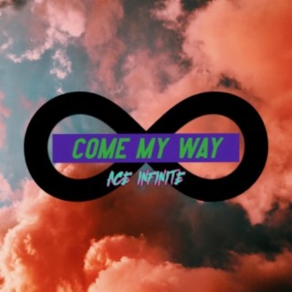 Come My Way