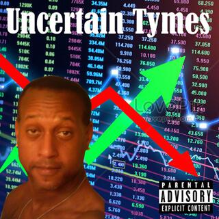 Uncertain Tymes