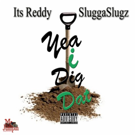 Yea I Dig Dat (feat. SluggaSlugz) | Boomplay Music