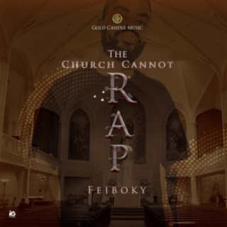 The Church Cannot Rap