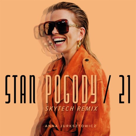 Stan Pogody / 21 (Skytech Extended Remix) ft. Skytech | Boomplay Music