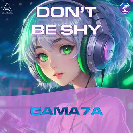 Don't Be Shy | Boomplay Music