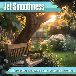 Refreshing Jazz Music on a Summer Morning