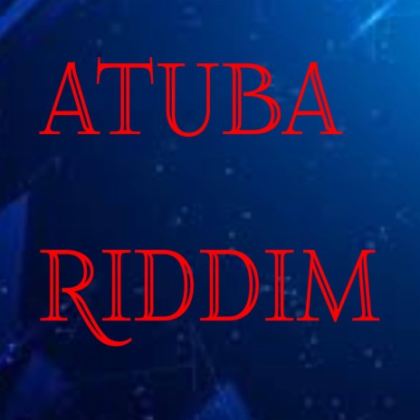 Atuba riddim | Boomplay Music