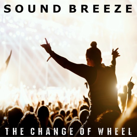 The Change Of Wheel | Boomplay Music